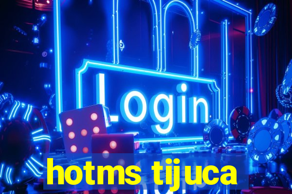 hotms tijuca